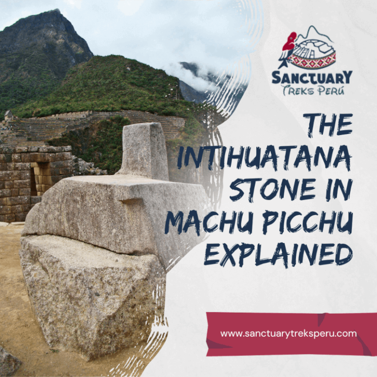 The Intihuatana stone in Machu Picchu explained - Sanctuary Treks